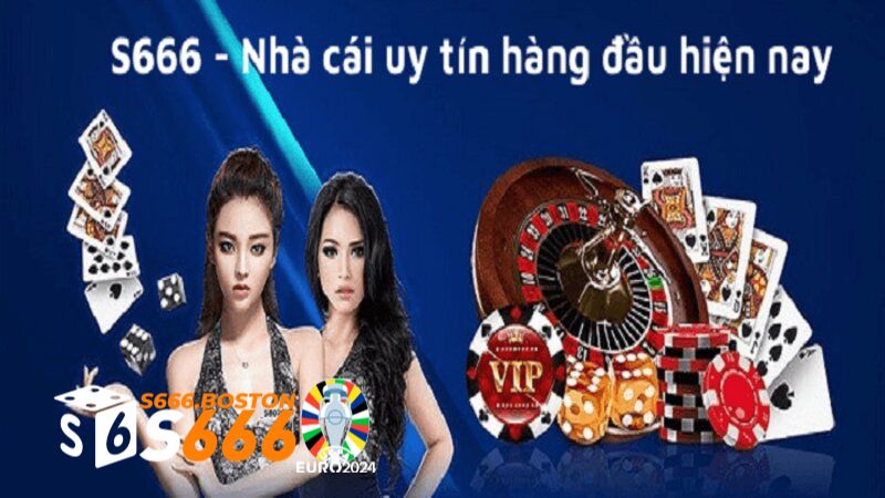 Nhà cái cá cược uy tín S666