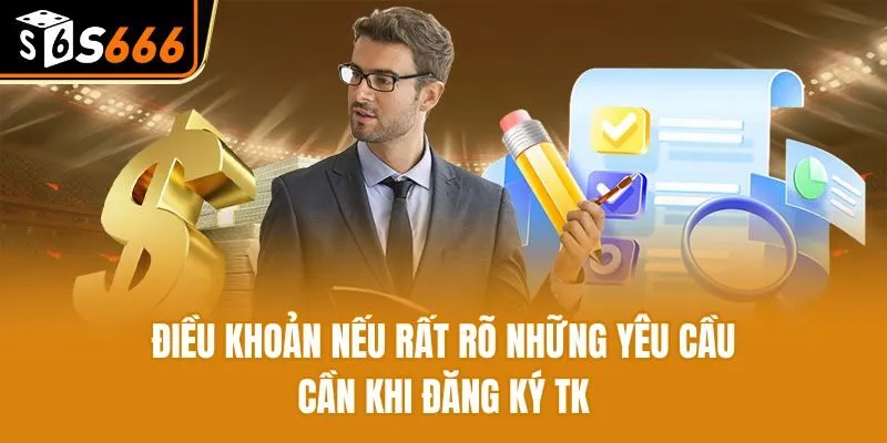 Cẩm Nang Điều Khoản S666 - Những Điều Hội Viên Cần Nắm Rõ Điều khoản nếu rất rõ những yêu cầu cần khi đăng ký TK