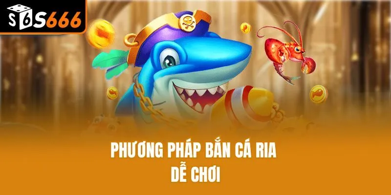 Khám Phá Các Siêu Phẩm Bắn Cá Đổi Thưởng Cực Hot 2025 Tại S666 Phương pháp bắn cá ria dễ chơi