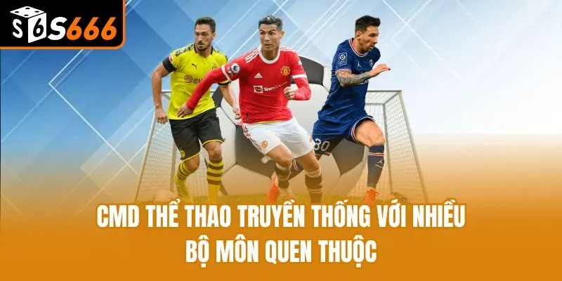 CMD Thể Thao - 3 Hình Thức Giải Trí Hot Hàng Đầu 2025 CMD Thể Thao truyền thống với nhiều bộ môn quen thuộc